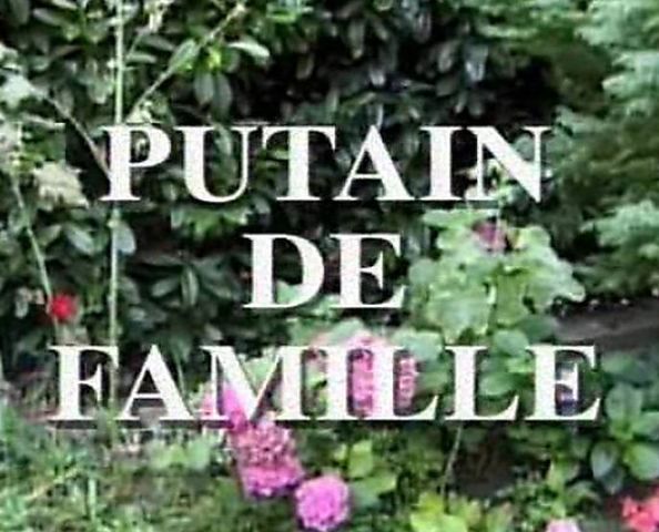 Free HD PUTAIN DE FAMILLE Complete French Movie F70 Porn Video